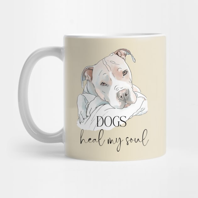 DOGS Heal my Soul - Pit Bull Terrier by ZogDog Pro